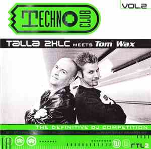 Talla 2XLC Meets Tom Wax - Techno Club Vol.2