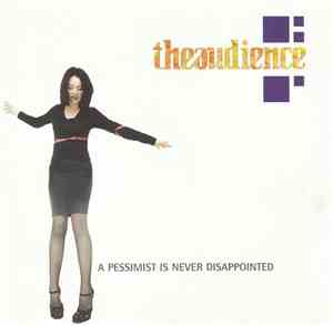 theaudience - A Pessimist Is Never Disappointed