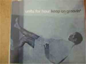 Units For Hour - Keep On Groovin'