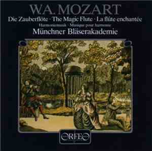 W. A. Mozart, Münchner Bläserakademie - Die Zauberflöte · The Magic Flute · ...