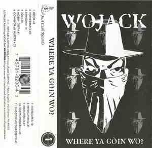 Wojack - Where Ya Goin Wo?