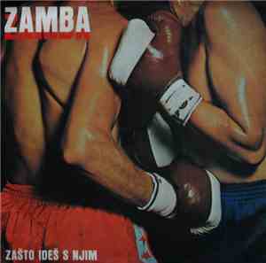 Zamba  - Zašto Ideš S Njim / Nesvesno Zaljubljen