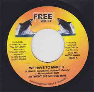 Anthony B & Norris Man / Xsytement - We Have To Make It / Our Music