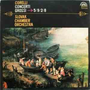 Corelli, Slovak Chamber Orchestra - Concerti Grossi ➔ 5/9/2/8