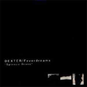 Dexter  / Feverdreams - Spinoza Drone
