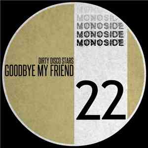 Dirty Disco Stars - Goodbye My Friend
