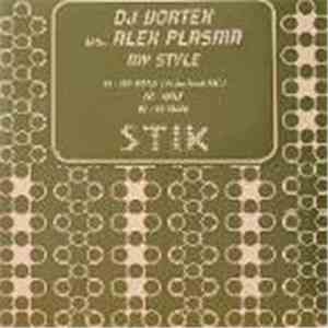 DJ Vortex vs. Alex Plasma - My Style