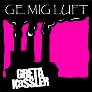 Greta Kassler - Ge Mig Luft