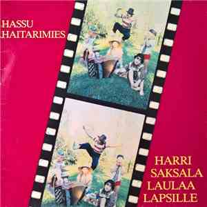 Harri Saksala - Hassu Haitarimies - Harri Saksala Laulaa Lapsille