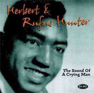 Herbert & Rufus Hunter - The Sound Of A Crying Man