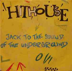 Hithouse - Jack To The Sound Of The Underground
