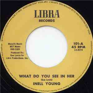 Inell Young - What Do You See In Her / I Remember The Summer