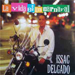 Issac Delgado - La Vida Es Un Carnaval