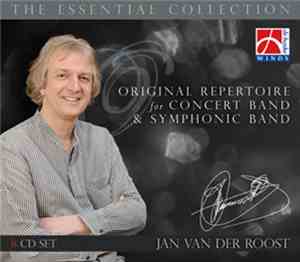 Jan Van Der Roost - The Essential Collection (Original Repertoire For Conce ...