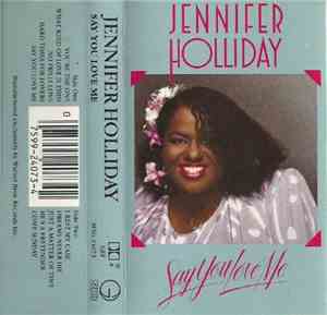 Jennifer Holliday - Say You Love Me