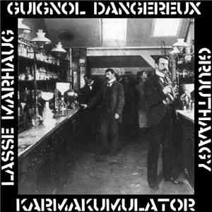 Karmakumulator / Gruuthaagy / Lasse Marhaug / Guignol Dangereux - 4 Way Spl ...