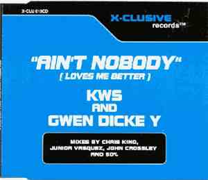 KWS And Gwen Dicke Y - Ain't Nobody (Loves Me Better)