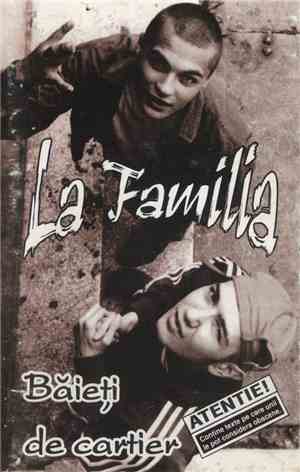 La Familia  - Băieți De Cartier