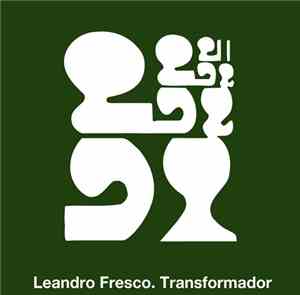 Leandro Fresco - Transformador