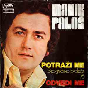 Mahir Paloš - Potraži Me / Odvedi Me