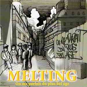Melting  - On Me Parlait Du Plus Bel Âge