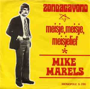 Mike Marels - Zondagavond / Meisje, Meisje, Meisjelief