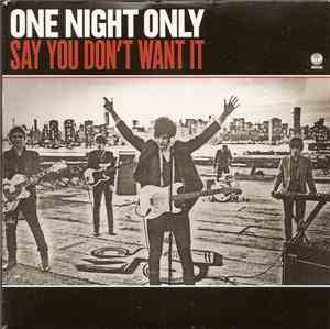 One Night Only - Say You Don't Want It