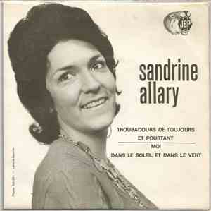 Sandrine Allary - Troubadours De Toujours / Et Pourtant / Moi / Dans Le Sol ...