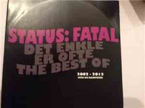 Status: Fatal - Det Enkle Er Ofte The Best Of - 2002-2013 Hits Og Rariteter