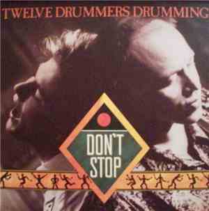 Twelve Drummers Drumming - Don’t Stop