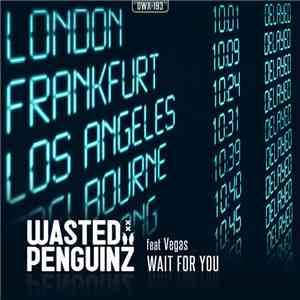 Wasted Penguinz Feat.  Vegas - Wait For You