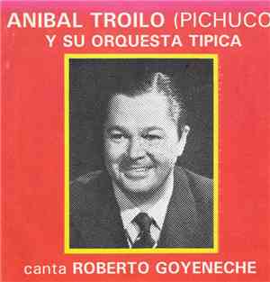 Aníbal Troilo (Pichuco) Y Su Orquesta Típica - Aníbal Troilo (Pichuco) Cant ...