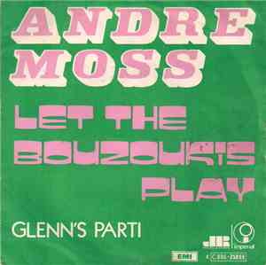 Andre Moss - Let The Bouzoukis Play