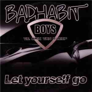 Badhabit Boys vs. Erik van Kleef - Let Yourself Go
