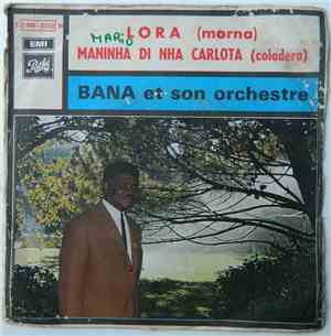 Bana Et Son Orchestre - Lora / Maninha Di Nha Carlota