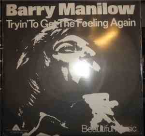Barry Manilow - Tryin' To Get The Feeling Again