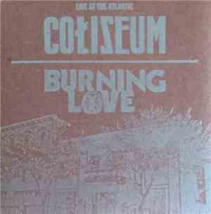 Coliseum  / Burning Love  - Live At The Atlantic