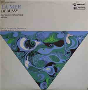 Debussy, Ravel, Boston Symphony Orchestra, Charles Munch - Debussy-La Mer.  ...