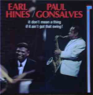 Earl Hines / Paul Gonsalves - It Don't Mean A Thing If It Ain't Got That Sw ...
