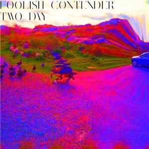 FOOLISH CONTENDER - TWO DAY