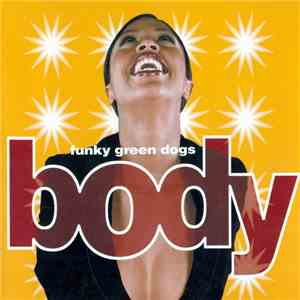 Funky Green Dogs - Body