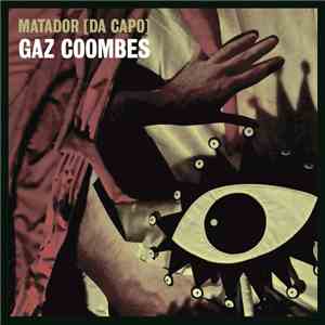 Gaz Coombes - Matador (Da Capo)