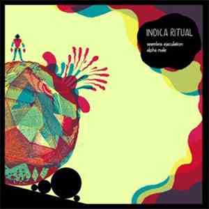 Indica Ritual - Seamless Ejaculation / Alpha Male