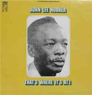 John Lee Hooker - That's Where It's At