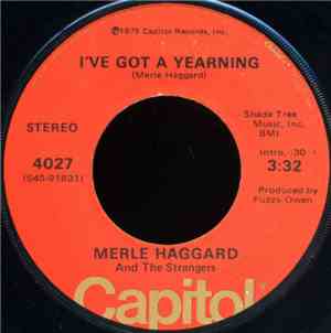 Merle Haggard And The Strangers - I've Got A Yearning / Always Wanting You