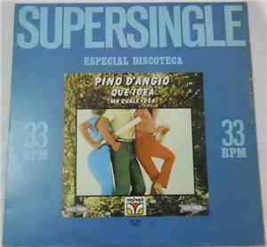 Pino D'Angiò - Ma Quale Ideia / Me Ne Frego Di Te