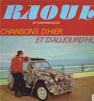 Raoul De Godewarsvelde - Chansons D'hier Et D'aujourd'hui
