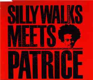Silly Walks Movement Meets Patrice - Silly Walks Movement Meets Patrice