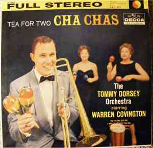 The Tommy Dorsey Orchestra Starring Warren Covington - Tea For Two Cha Chas