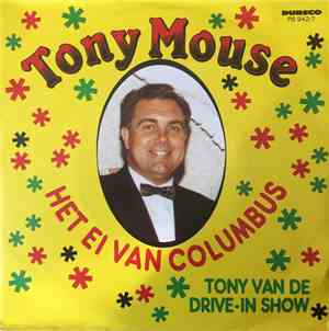 Tony Mouse - Het Ei Van Columbus / Tony Van De Drive-In Show